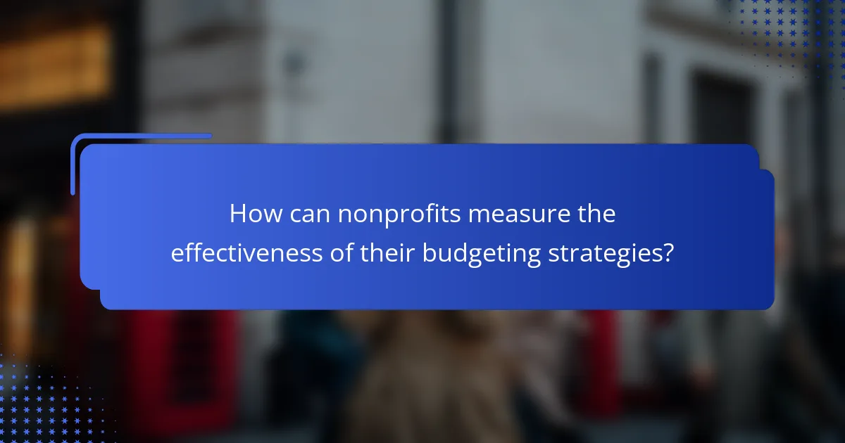 How can nonprofits measure the effectiveness of their budgeting strategies?