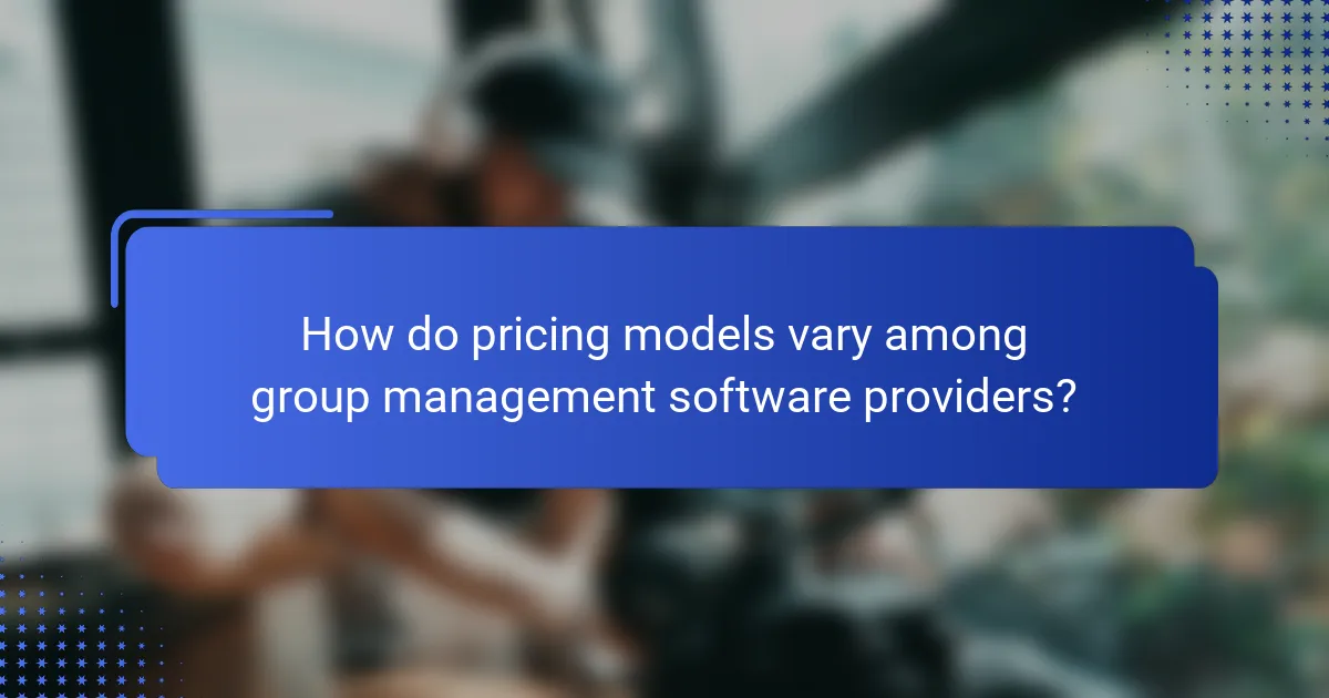 How do pricing models vary among group management software providers?