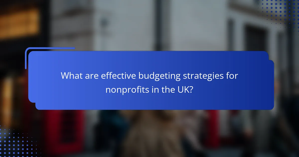 What are effective budgeting strategies for nonprofits in the UK?